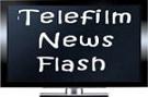 Telefilm News Flash